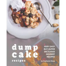 Dump Cake Recipes: Very Easy but Super Delicious Dessert Recipes