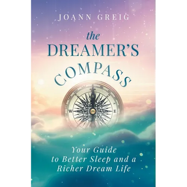 The Dreamer's Compass: Your Guide to Better Sleep and a Richer Dream Life
