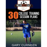 The Modern Soccer Coach: 30 College Training Session Plans