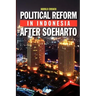 Political Reform in Indonesia After Soeharto