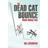 The Dead Cat Bounce: Make Money Fast