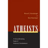 Atheists: A Groundbreaking Study of America's Nonbelievers