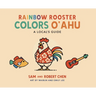 Rainbow Rooster Colors O'ahu: A Local's Guide