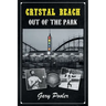 Crystal Beach: Out of the Park