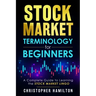 Stock Market Terminology for Beginners: A Complete Guide to learning the Stock Market Lingo
