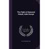 The Fight at Diamond Island, Lake George