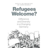 Refugees Welcome?: Difference and Diversity in a Changing Germany