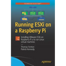 Running Esxi on a Raspberry Pi: Installing Vmware Esxi on Raspberry Pi 4 to Run Linux Virtual Machines