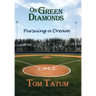 On Green Diamonds: Pursuing a Dream