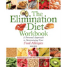 The Elimination Diet Workbook: A Personal Approach to Determining Your Food Allergies