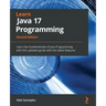 Learn Java 17 Programming - Second Edition: Learn the fundamentals of Java Programming with this updated guide with the latest features