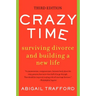 Crazy Time: Surviving Divorce and Building a New Life, Third Edition