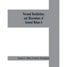 Personal recollections and observations of General Nelson A. Miles embracing a brief view of the Civil War, or, From New England to the Golden Gate: a