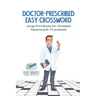 Doctor-Prescribed Easy Crossword Large Print Books for Stressed Patients (with 70 puzzles!)