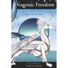 Dragonic Freedom: Book Two Of The Dragonic Voyages
