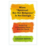 When Spiritual But Not Religious Is Not Enough: Seeing God in Surprising Places, Even the Church