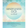 Mindfulness Ocd Workbook: Effective Mindfulness Strategies to Help You Manage Intrusive Thoughts