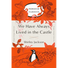We Have Always Lived in the Castle: (Penguin Orange Collection)