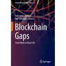 Blockchain Gaps: From Myth to Real Life
