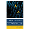 Emerging Human Resource Trends in Academic Libraries