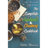 The Complete Aachaar & Chutney Cookbook: Spice it up with Indian Pickles & Sauces!