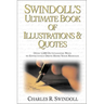 Swindoll's Ultimate Book of Illustrations & Quotes Softcover
