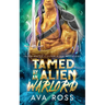 Tamed by an Alien Warlord: A Sci-fi Alien Romance