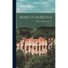 Marcus Aurelius: A Biography