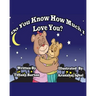 Do You Know How Much I Love You?