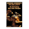 Homemade Deodorants and Body Sprays: 35 Refreshing Non-Toxic Recipes: (Homemade Cosmetics, Organic Cosmetics)