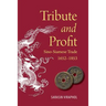 Tribute and Profit: Sino-Siamese Trade, 1652-1853