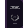 Sermons Preached Upon Several Occasions, Volume 5