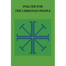 Psalter for the Christian People: An Inclusive Language Revision of the Psalter of the Book of Common Prayer 1979