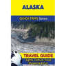 Alaska Travel Guide (Quick Trips Series): Sights, Culture, Food, Shopping & Fun