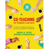 Co-Teaching for English Learners: A Guide to Collaborative Planning, Instruction, Assessment, and Reflection