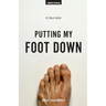 Putting My Foot Down