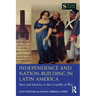 Independence and Nation-Building in Latin America: Race and Identity in the Crucible of War