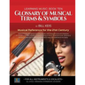 Glossary Of Musical Terms & Symbols: Musical Reference for the 21st Century