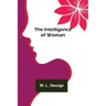The Intelligence of Woman