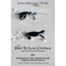 How To Lose Control And Gain Emotional Freedom: Embracing the "Dark" Emotions Through Integrative Mindful Exposure