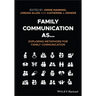 Family Communication As... Exploring Metaphors for Family Communication