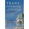 Transforming a College: The Story of a Little-Known College's Strategic Climb to National Distinction