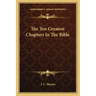 The Ten Greatest Chapters in the Bible