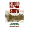 Blood on the Snow: The Carpathian Winter War of 1915