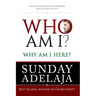 Who Am I? Why Am I Here?: How to Discover Your Purpose and Calling in Life