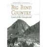 Big Bend Country: Land of the Unexpected