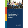A Study Guide for Tom Stoppard's "The Coast of Utopia"