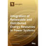 Integration of Renewable and Distributed Energy Resources in Power Systems