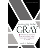 Managing in the Gray: Five Timeless Questions for Resolving Your Toughest Problems at Work