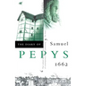 The Diary of Samuel Pepys: Volume III - 1662
